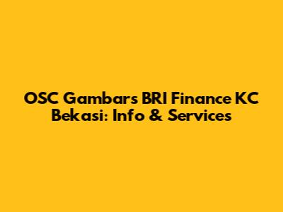 OSC Gambars BRI Finance KC Bekasi: Info & Services